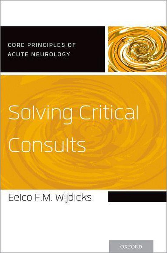 Core Principles of Acute Neurology - Solving Critical Consul ... - cover