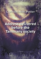 Address Delivered Before the Tammany Society