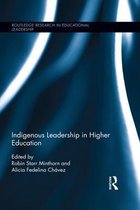 Routledge Research in Educational Leadership - Indigenous Leadership in Higher Education