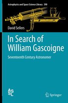 Astrophysics and Space Science Library 390 - In Search of William Gascoigne