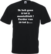 Mijncadeautje T-shirt - Ik heb geen 9 tot 5 mentaliteit - Unisex Zwart (maat M)