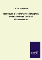 Handbuch der landwirtschaftlichen Pflanzenkunde und des Pflanzenbaues