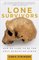 Lone Survivors, How We Came to Be the Only Humans on Earth - Chris Stringer