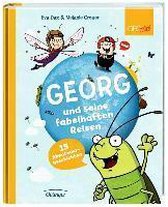 Georg und seine fabelhaften Reisen. 15 Abenteuergeschichten
