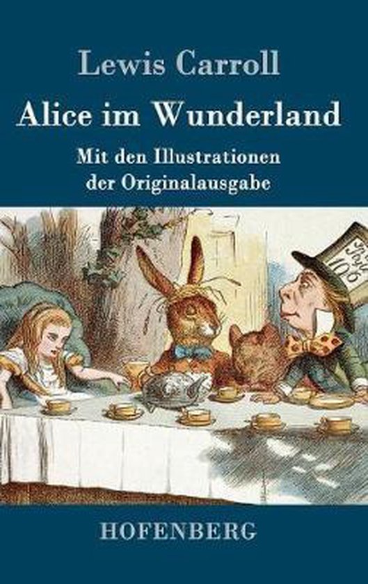 Boekomslag van Alice in Wonderland met Alice, de gekke hoedenmaker en de maartse haas aan een theetafel.