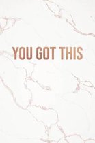 You Got This