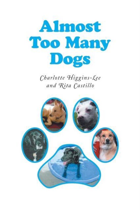 Almost Too Many Dogs, HigginsLee, Charlotte 9781460259030 Boeken