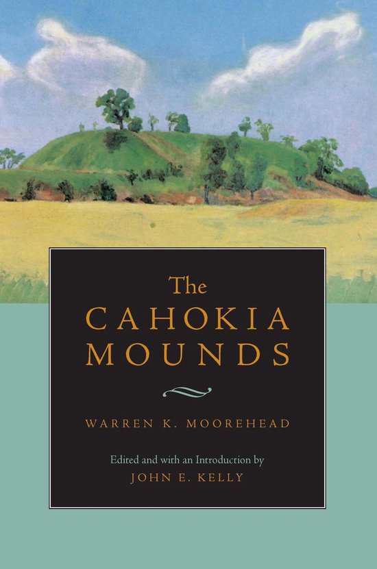 Classics in Southeastern Archaeology - The Cahokia Mounds - cover