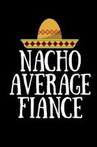 Nacho Average Fiance