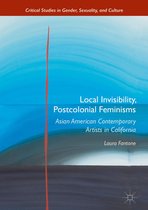 Critical Studies in Gender, Sexuality, and Culture - Local Invisibility, Postcolonial Feminisms