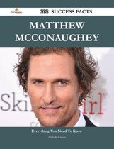 Matthew McConaughey 202 Success Facts - Everything you need to know about Matthew McConaughey