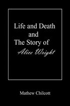 Life and Death and the Story of Alice Wright