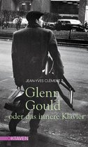 Oktaven - Glenn Gould oder das innere Klavier