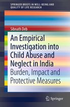 SpringerBriefs in Well-Being and Quality of Life Research - An Empirical Investigation into Child Abuse and Neglect in India