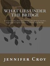 What Lies Under the Bridge