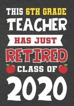 This 6th Grade Teacher Has Just Retired Class Of 2020