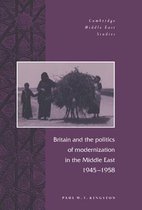 Cambridge Middle East StudiesSeries Number 4- Britain and the Politics of Modernization in the Middle East, 1945–1958