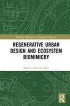 Routledge Research in Sustainable Urbanism - Regenerative Urban Design and Ecosystem Biomimicry