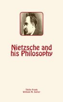 Nietzsche and his Philosophy