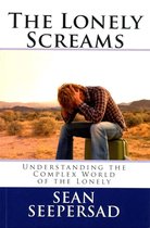The Lonely Screams: Understanding the Complex World of the Lonely