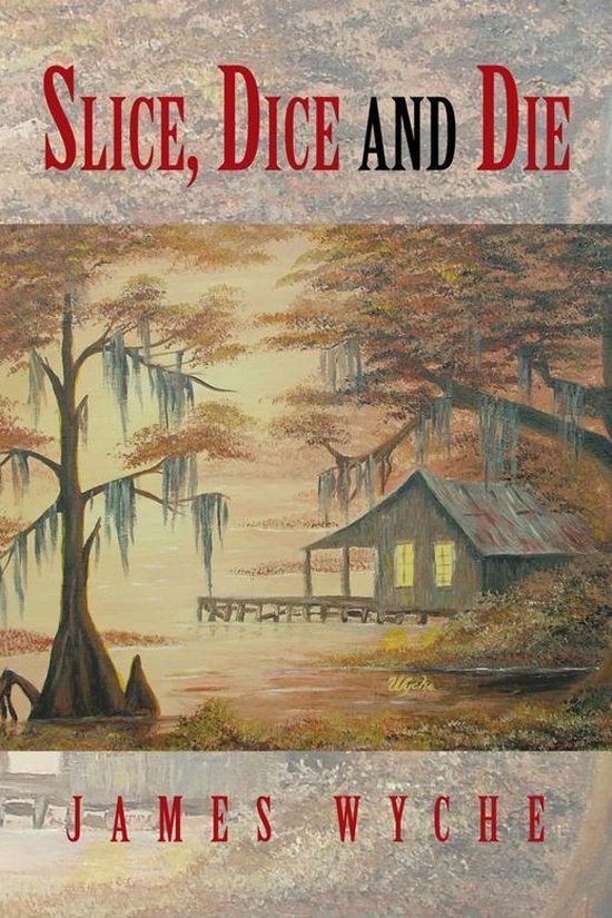 Slice, Dice and Die (ebook), James Wyche 9781481777285 Boeken