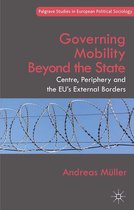 Palgrave Studies in European Political Sociology - Governing Mobility Beyond the State