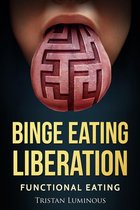 Binge Eating Liberation : Functional Eating