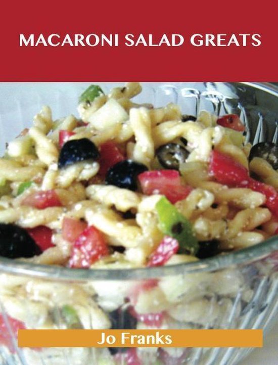 Macaroni Salad Greats: Delicious Macaroni Salad Recipes, The ... - cover