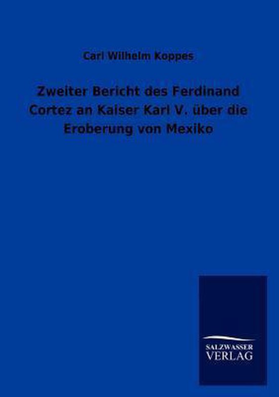 Boek: Zweiter Bericht des Ferdinand Cortez an Kaiser Karl V. über die Eroberung von Mexiko