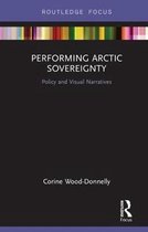 Routledge Research in Polar Regions- Performing Arctic Sovereignty