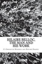 Hilaire Belloc, the Man and His Work