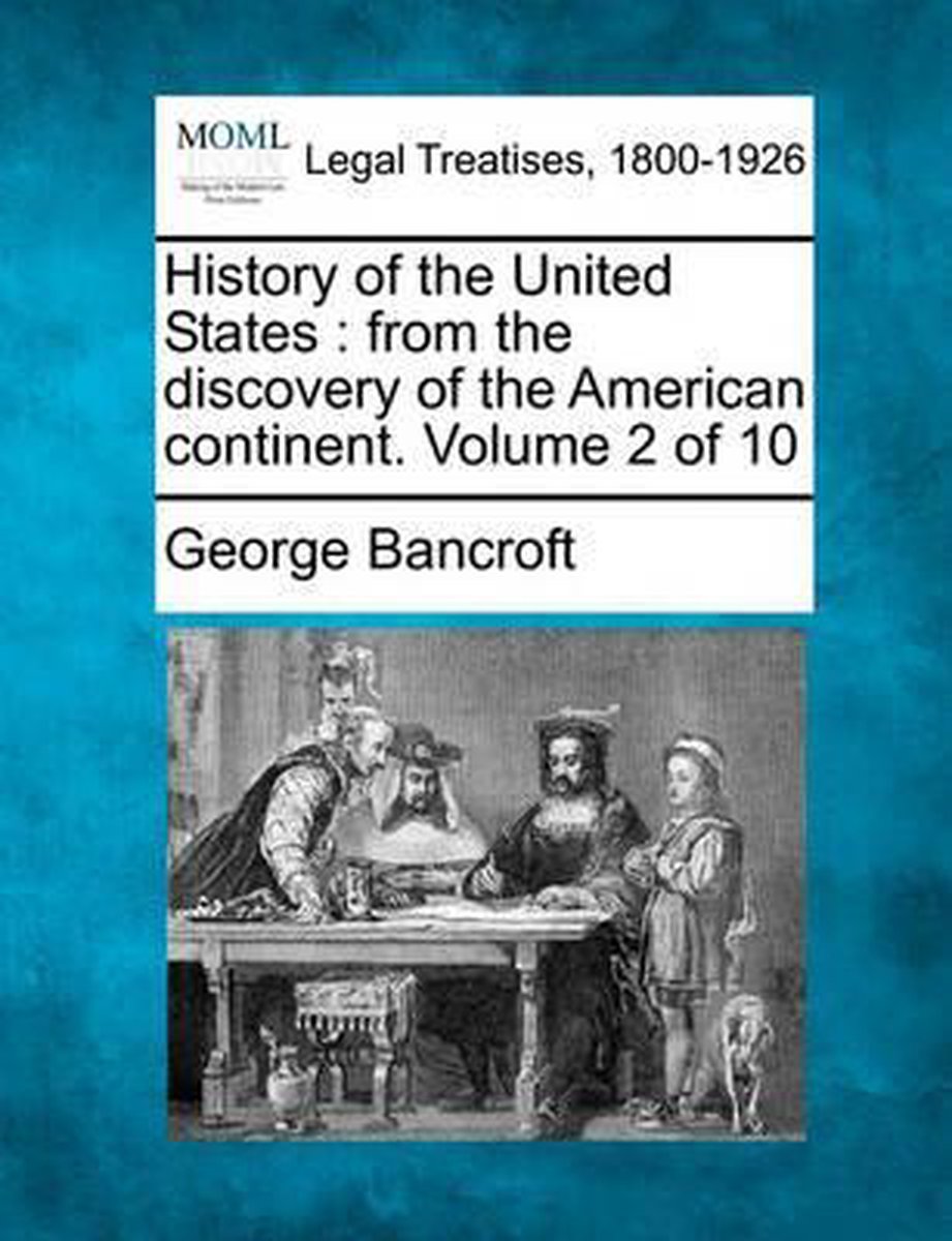 History Of The United States van George Bancroft