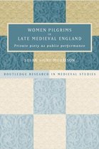 Routledge Research in Medieval Studies- Women Pilgrims in Late Medieval England