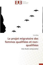 Omn.Univ.Europ.- Le Projet Migratoire Des Femmes Qualifiées Et Non-Qualifiées