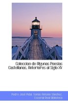 Coleccion de Algunas Poesias Castellanas, Anteriores Al Siglo XV