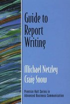 Guide to Report Writing (Guide to Business Communication Series)