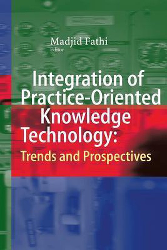 Integration of Practice-oriented Knowledge Technology - cover