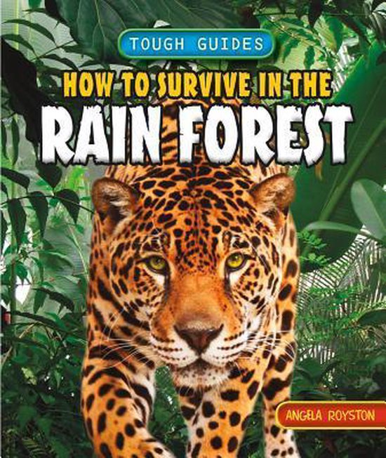 How to Survive in the Rain Forest, Angela Royston 9781448879342