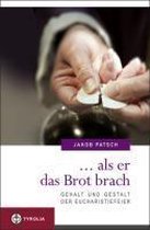 ... als er das Brot brach