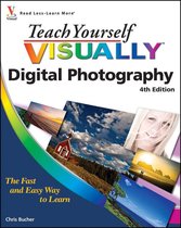 Teach Yourself VISUALLY (Tech) 89 - Teach Yourself VISUALLY Digital Photography