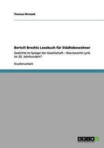 Bertolt Brechts Lesebuch Fur Stadtebewohner