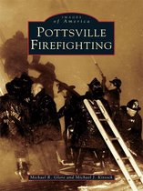 Images of America - Pottsville Firefighting