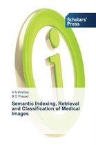 Semantic Indexing, Retrieval and Classification of Medical Images