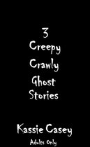 3 Creepy Crawly Ghost Stories