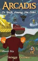 Arcadis: To Walk Among the Gods