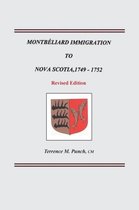 Montbeliard Immigration to Nova Scotia, 1749-1752. Revised Edition