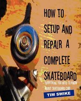 How To Setup And Repair A Complete Skateboard
