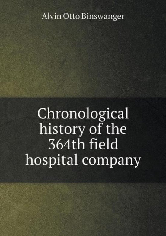 Chronological history of the 364th field hospital company, Alvin Otto