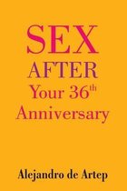 Sex After Your 36th Anniversary