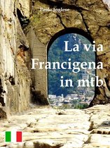 GUIDE TURISTICHE - La via Francigena in bici mtb. Guida italiana italiano